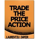 Trade the Price Action - Forex Trading Systemdi Laurentiu Damir