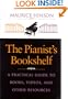 The Pianist's Bookshelf: A Practical Guide to Books, Videos, and Other Resources