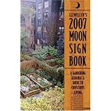 2007MoonSignBook:AGardeningAlmanac&GuidetoConsciousLiving(Llewellyn'sMoonSignBook)