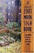 2007 Moon Sign Book: A Gardening Almanac & Guide to Conscious Living (Llewellyn's Moon Sign Book)