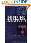 Inspiring Creativity: An Anthology of Powerful Insights and Practical Ideas to Guide You to Successful Creating