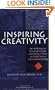 Inspiring Creativity: An Anthology of Powerful Insights and Practical Ideas to Guide You to Successful Creating