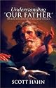 Understanding "Our Father": Biblical Reflections on the Lord's Prayer