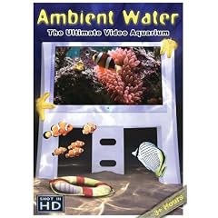 Ambient Water: Ultimate Video Aquarium DVD (Shot in HD)
