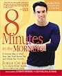 8 Minutes in the Morning: A Simple Way to Start Your Day That Burns Fat and Sheds the Pounds