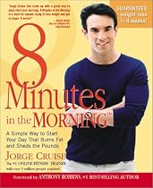 8 Minutes in the Morning: A Simple Way to Start Your Day That Burns Fat and Sheds the Pounds
