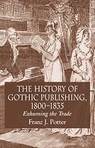The History of Gothic Publishing, 1800-1835: Exhuming the Trade