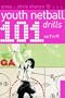 101 Youth Netball Drills Age 7-11 (101 Youth Drills)