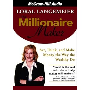 The Millionaire Maker: Act, Think, and Make Money the Way the Wealthy Do by Loral Langemeier