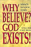 Why Believe? God Exists: Rethinking the Case for God and Christianity