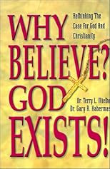 Why Believe? God Exists: Rethinking the Case for God and Christianity