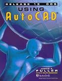 Using AutoCAD Release 13 DOS