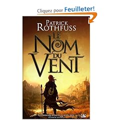 Chronique du tueur de roi, 1�re journ�e - Le Nom du vent