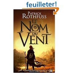 Chronique du tueur de roi, 1�re journ�e - Le Nom du vent