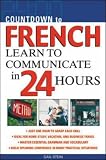 Countdown to French: Learn to Communicate in 24 Hours (Countdown (McGraw-Hill))