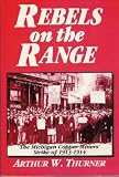 Rebels on the Range: The Michigan Copper Miners' Strike of 1913-1914