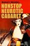 Nonstop Neurotic Cabaret