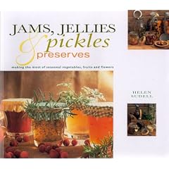 Jams, Jellies, Pickles & Preserves: Making the Most of Seasonal Vegetables, Fruits and Flowers (Natural Inspirations)