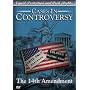 Cases in Controversy: The 14th Amendment
