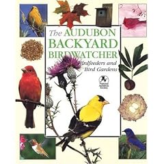 Audubon Backyard Birdwatcher: Birdfeeders & Bird Gardens