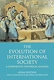 The evolution of international society : a comparative historical analysis