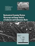 Backscattered Scanning Electron Microscopy and Image Analysis of Sediments and Sedimentary Rocks