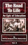 The Road to Life : An Epic of Education (Vol. 2)