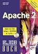 Apache 2. Das bhv Taschenbuch. Mit CD-ROM