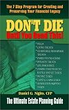 Don't Die Until You Read This: The 7 Step Program to Creating and Preserving Your Financial Legacy