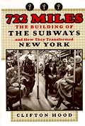 722 Miles: The Building of the Subways and How They Transformed New York