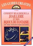 Comment réaliser de la joaillerie et des bijoux de fantaisie
