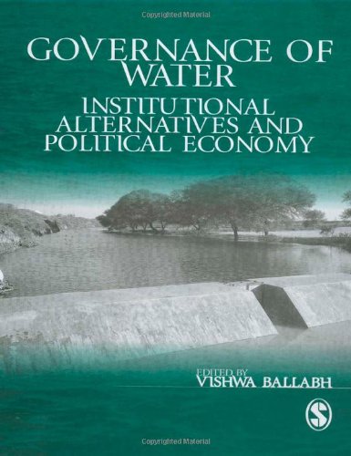 Governance of Water: Institutional Alternatives and Political Economy