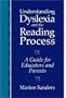 Understanding Dyslexia and the Reading Process: A Guide for Educators and Parents