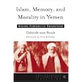 Islam, Memory, and Morality in Yemen: Ruling Families in Transition (Contemporary Anthropology of Religion) by  Gabriele vom Bruck and Fred Halliday
