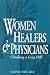 Women Healers and Physicians: Climbing a Long Hill