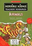 Animals (Horrible Science Teachers' Resources) (Horrible Science Teachers' Resources)
