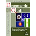 Piecing a Democratic Quilt?: Regional Organizations and Universal Norms by Edward McMahon and Scott Baker