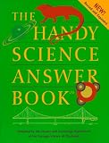 The Handy Science Answer Book (Handy Answer Books)