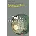 Im Tod ist das Leben: Ansprachen und Gebete f�r Trauerfeiern