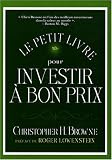 Revue Valor  / Le petit livre pour investir à bon prix : Une formule éprouvée pour battre le marché en investissant dans la valeur