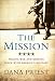 Image of The Mission: Waging War and Keeping Peace with America's Military