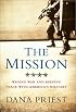 The Mission: Waging War and Keeping Peace with America's Military