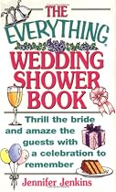 The Everything Wedding Shower Book: Thrill the Bride and Amaze the Guests With a Celebration to Remember