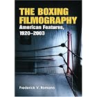 Click here to buy The Boxing Filmography: American Features, 1920-2003 by Frederick V. Romano.