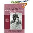 Alice May: Gilbert and Sullivan's First Prima Donna (Forgotten Stars of the Musical Theater) by Adrienn Simpson