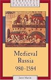 Medieval Russia, 980-1584 (Cambridge Medieval Textbooks)
