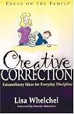 Creative Correction (Focus on the Family Book)