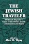 The Jewish Traveler: Hadassah Magazine's Guide to the World's Jewish Communities and Sights