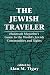 The Jewish Traveler: Hadassah Magazine's Guide to the World's Jewish Communities and Sights