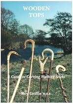 Wooden Tops: Guide to Carving Walking Sticks